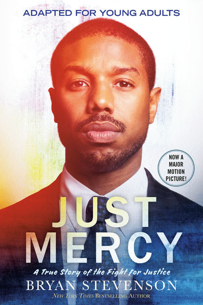 Just Mercy (Movie Tie-In Edition, Adapted for Young Adults): A True Story of the